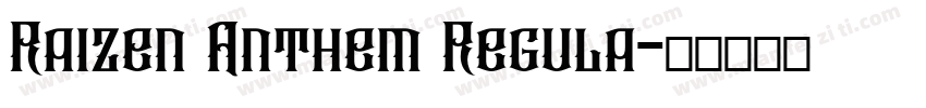 Raizen Anthem Regula字体转换